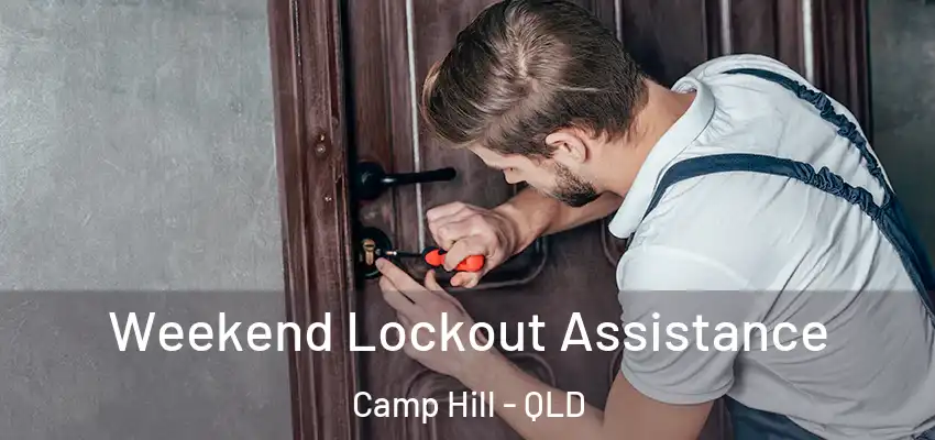  Weekend Lockout Assistance Camp Hill - QLD