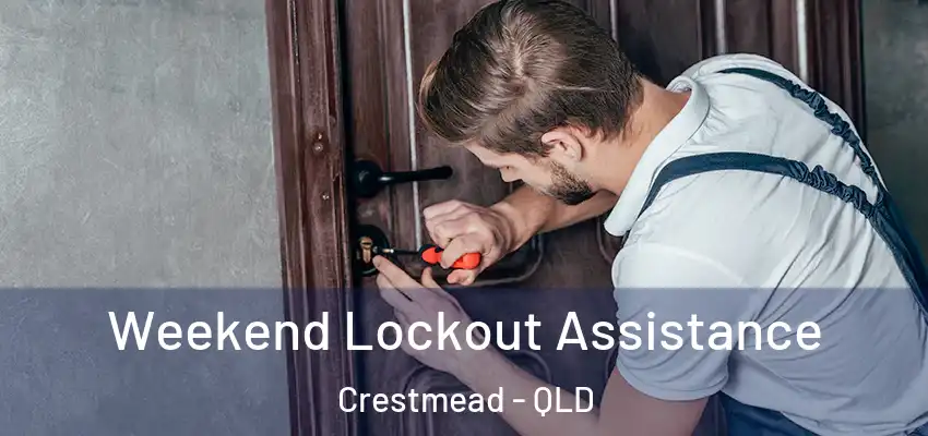  Weekend Lockout Assistance Crestmead - QLD