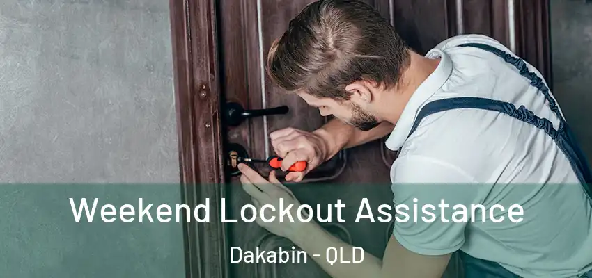 Weekend Lockout Assistance Dakabin - QLD