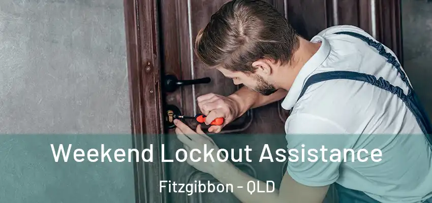  Weekend Lockout Assistance Fitzgibbon - QLD
