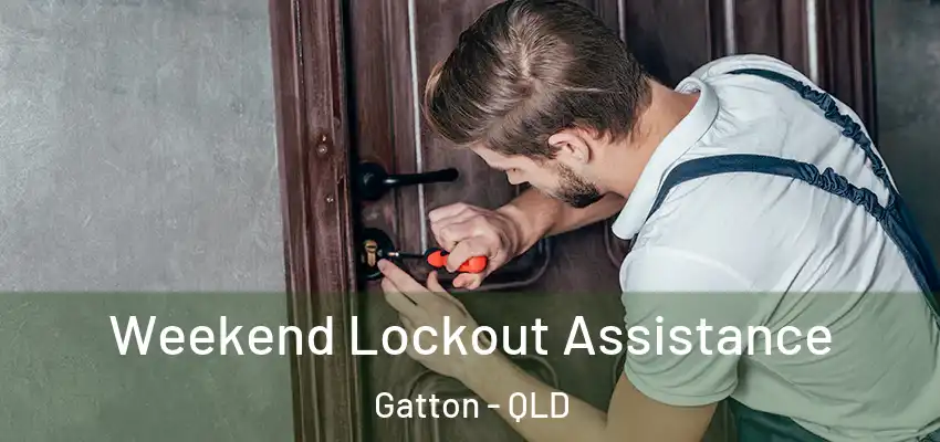  Weekend Lockout Assistance Gatton - QLD