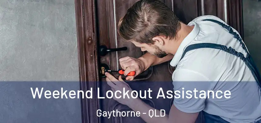 Weekend Lockout Assistance Gaythorne - QLD