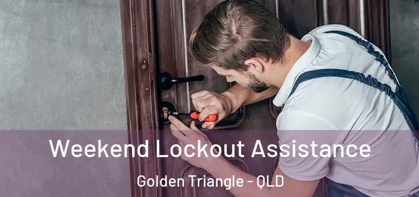 Weekend Lockout Assistance Golden Triangle - QLD