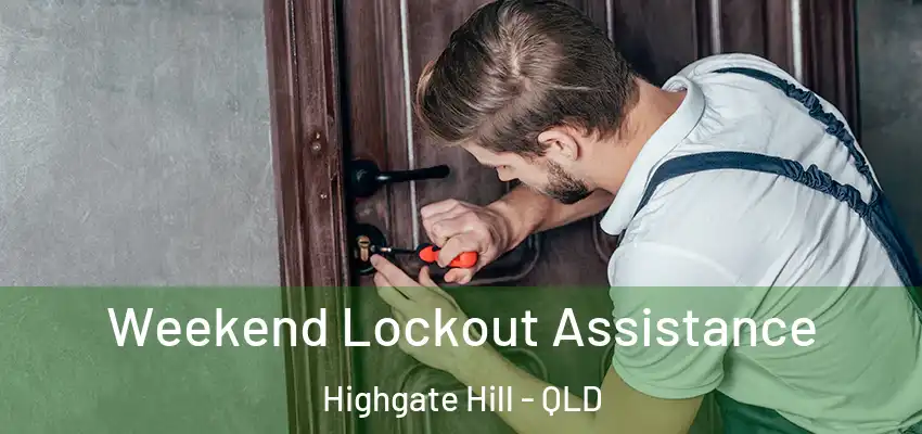  Weekend Lockout Assistance Highgate Hill - QLD