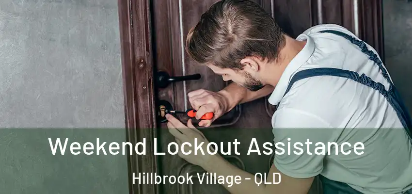  Weekend Lockout Assistance Hillbrook Village - QLD