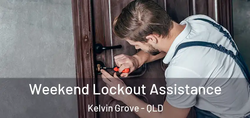  Weekend Lockout Assistance Kelvin Grove - QLD