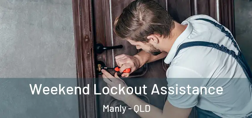 Weekend Lockout Assistance Manly - QLD