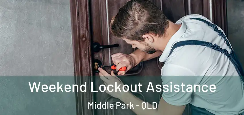  Weekend Lockout Assistance Middle Park - QLD