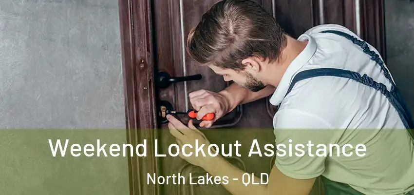  Weekend Lockout Assistance North Lakes - QLD