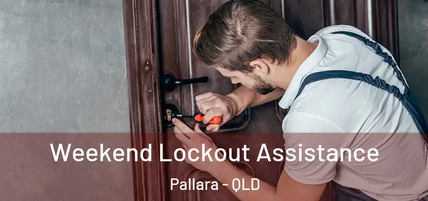 Weekend Lockout Assistance Pallara - QLD