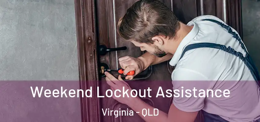  Weekend Lockout Assistance Virginia - QLD