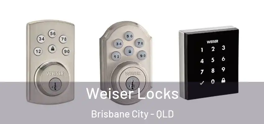 Weiser Locks Brisbane City - QLD