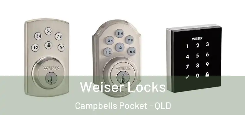  Weiser Locks Campbells Pocket - QLD