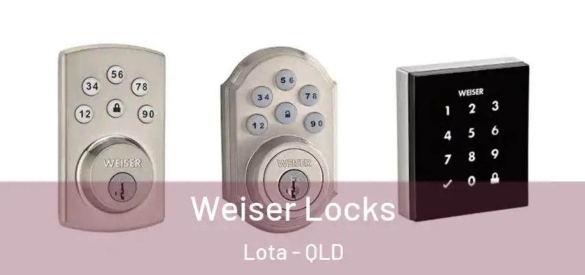  Weiser Locks Lota - QLD