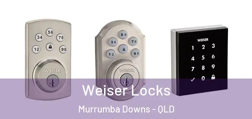 Weiser Locks Murrumba Downs - QLD