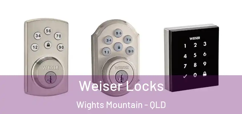  Weiser Locks Wights Mountain - QLD