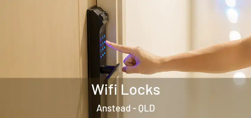 Wifi Locks Anstead - QLD