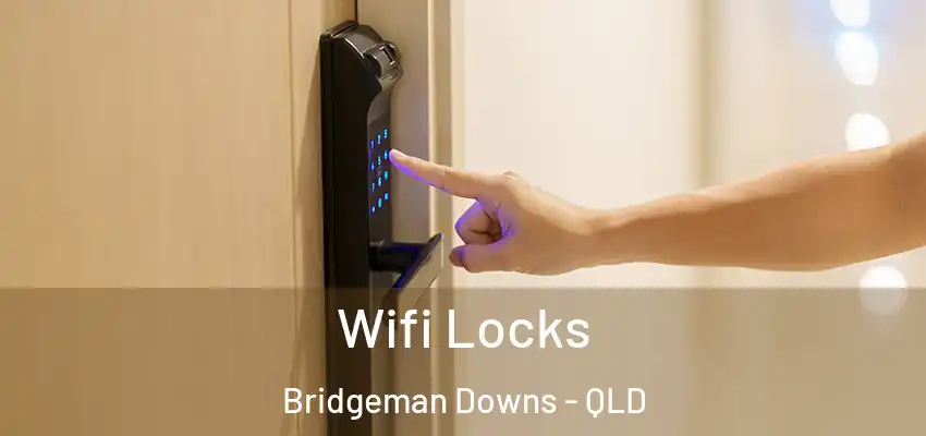  Wifi Locks Bridgeman Downs - QLD