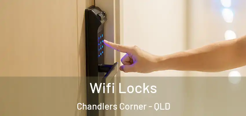 Wifi Locks Chandlers Corner - QLD