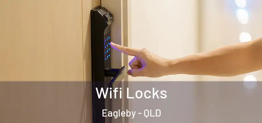  Wifi Locks Eagleby - QLD
