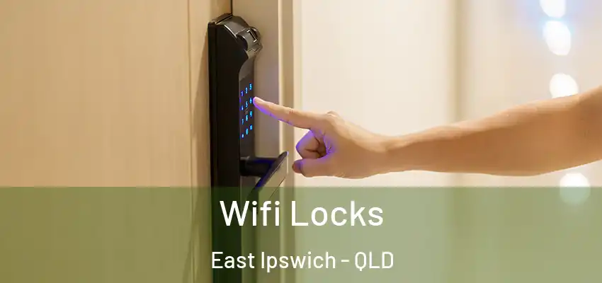  Wifi Locks East Ipswich - QLD