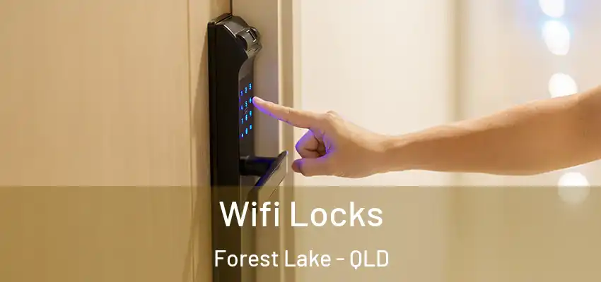  Wifi Locks Forest Lake - QLD