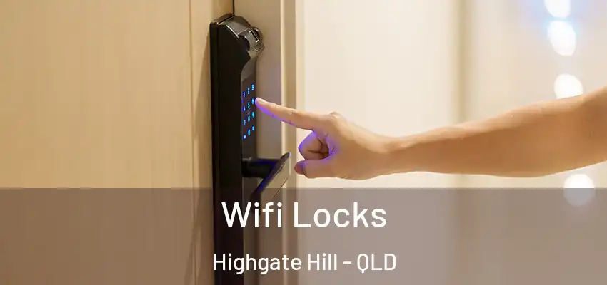  Wifi Locks Highgate Hill - QLD