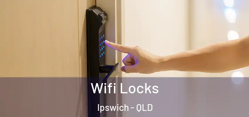  Wifi Locks Ipswich - QLD