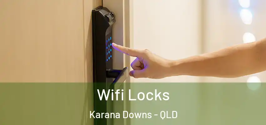  Wifi Locks Karana Downs - QLD