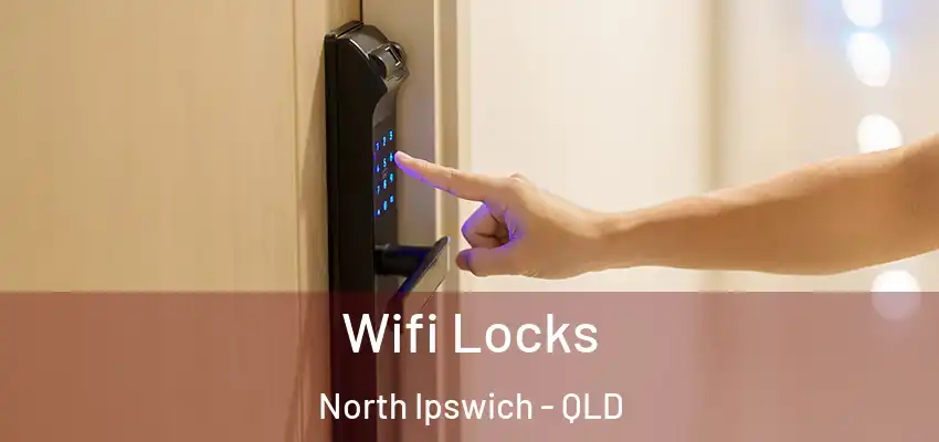  Wifi Locks North Ipswich - QLD
