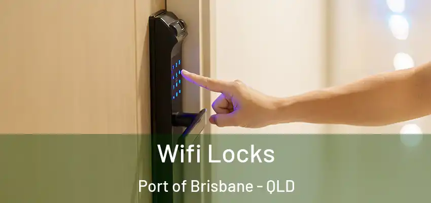 Wifi Locks Port of Brisbane - QLD