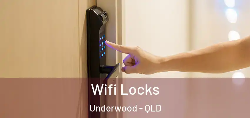  Wifi Locks Underwood - QLD