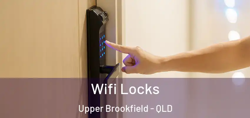 Wifi Locks Upper Brookfield - QLD