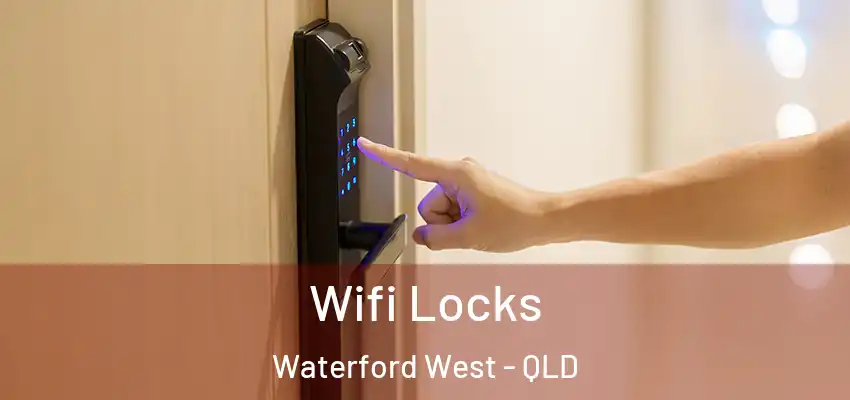  Wifi Locks Waterford West - QLD
