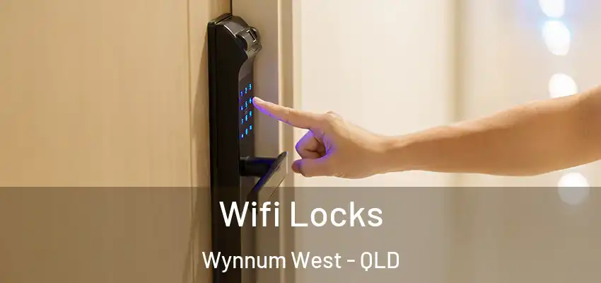Wifi Locks Wynnum West - QLD
