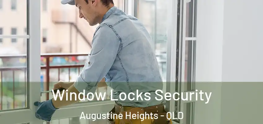  Window Locks Security Augustine Heights - QLD