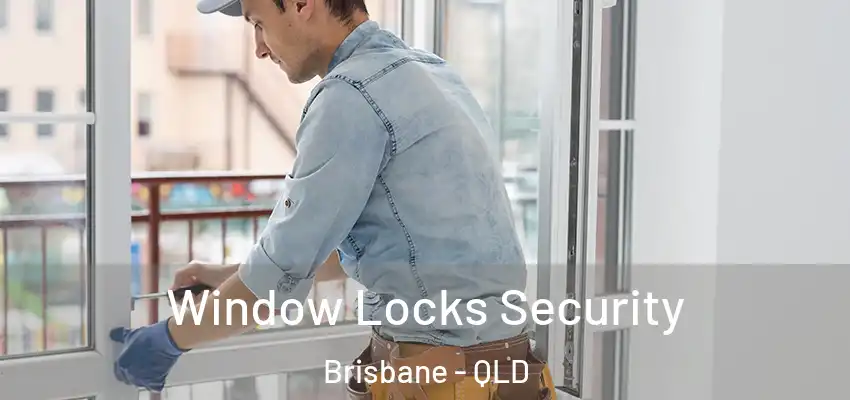 Window Locks Security Brisbane - QLD