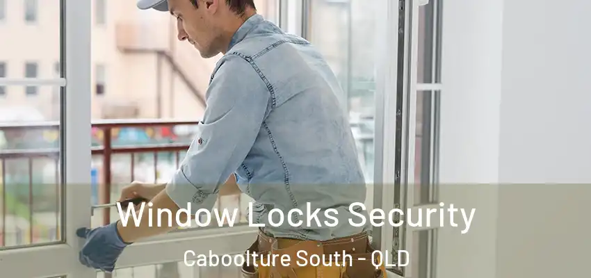  Window Locks Security Caboolture South - QLD