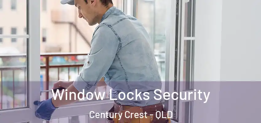  Window Locks Security Century Crest - QLD