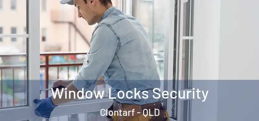 Window Locks Security Clontarf - QLD