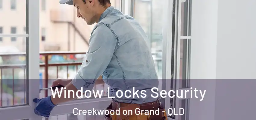  Window Locks Security Creekwood on Grand - QLD