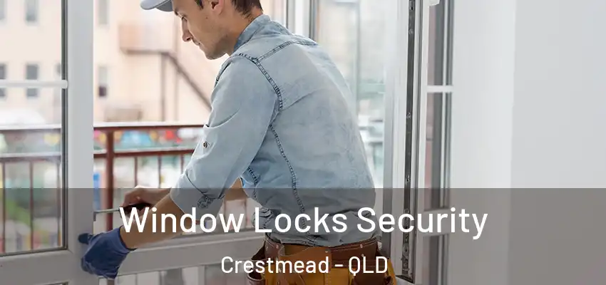 Window Locks Security Crestmead - QLD