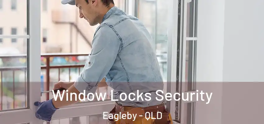  Window Locks Security Eagleby - QLD