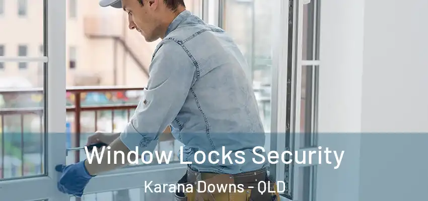  Window Locks Security Karana Downs - QLD