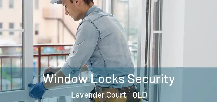  Window Locks Security Lavender Court - QLD