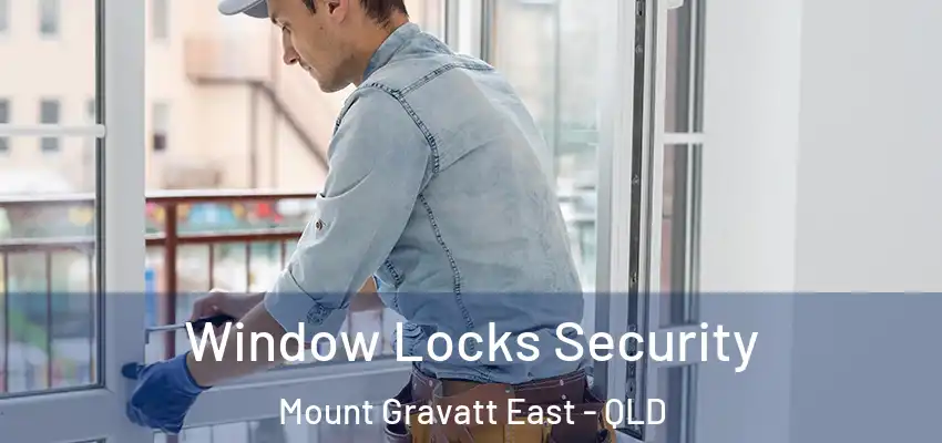 Window Locks Security Mount Gravatt East - QLD