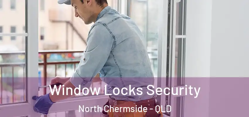 Window Locks Security North Chermside - QLD