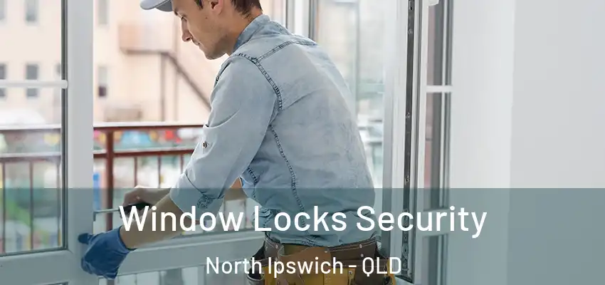  Window Locks Security North Ipswich - QLD