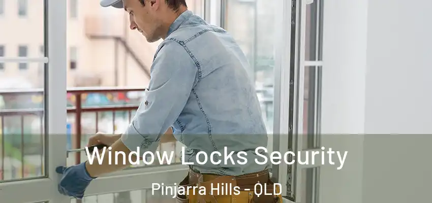  Window Locks Security Pinjarra Hills - QLD