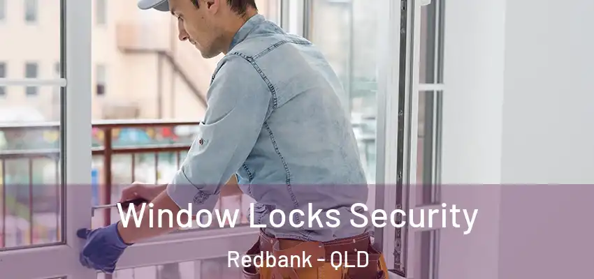 Window Locks Security Redbank - QLD